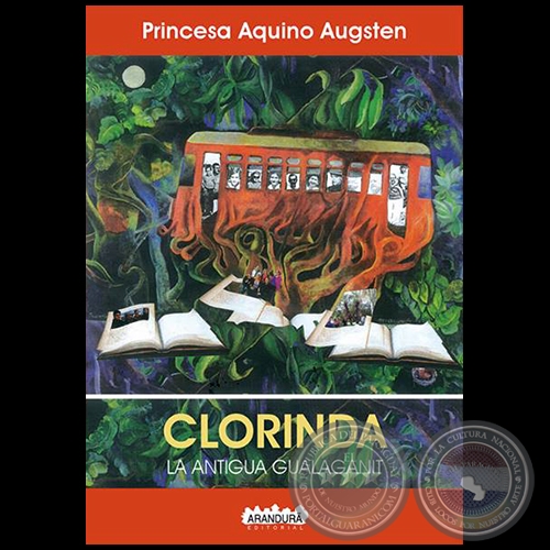 CLORINDA La Antigua Gualaganit - Autora: PRINCESA AQUINO AUGSTEN - Ao 2019
